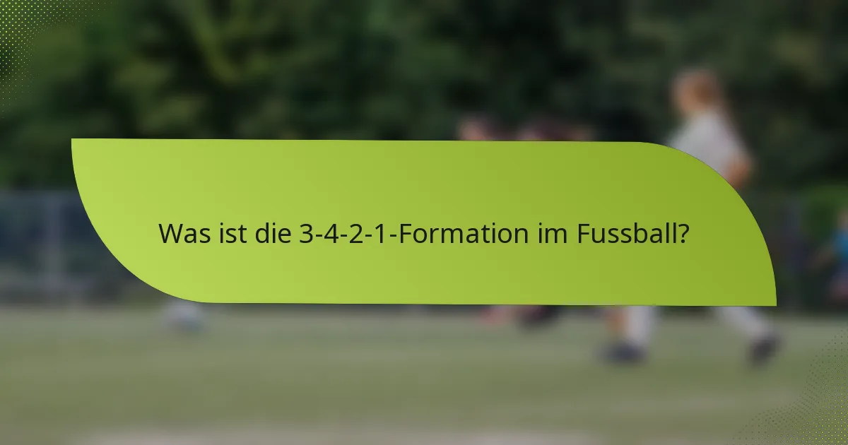 Was ist die 3-4-2-1-Formation im Fussball?